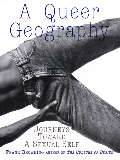 Title details for A Queer Geography by Frank Browning - Available